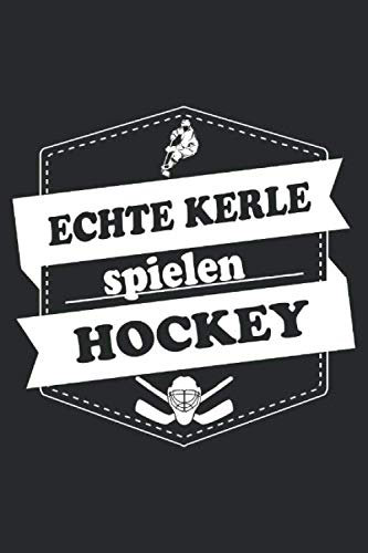 Echte Kerle spielen Hockey: A5 Jahreskalender 2020 Kalender mit Notizbuch I Planer I Notizen I Tagebuch I Geschenk Idee für Eishockey Fans I Hockey I Goalie I Ice