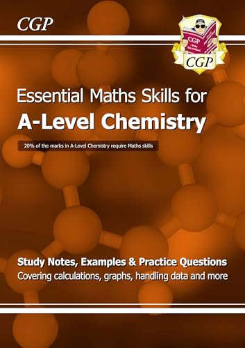 A-Level Chemistry: Essential Maths Skills: for the 2026 and 2027 exams (CGP A-Level Essential Skills)