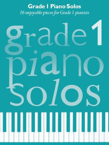 Grade 1 Piano Solos Sheet Music Songbook for Beginner Piano Players | Easy Piano Solo Arrangements with Pop Songs, Film Themes and Classical Favourites for Grade 1 Exam Practice