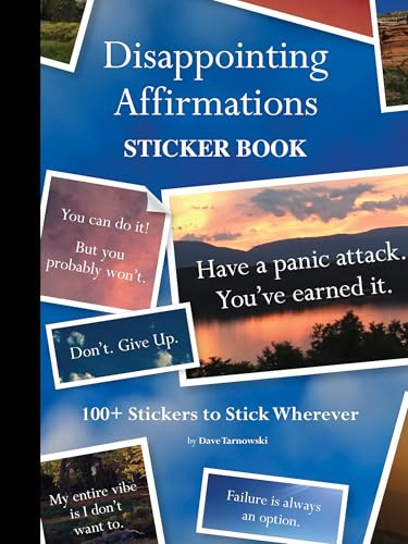 Disappointing Affirmations Sticker Book: 100+ Stickers to Stick Wherever