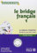 Le bridge français: Tome 1, premier niveau, la majeure cinquième, enchères et jeu de la carte