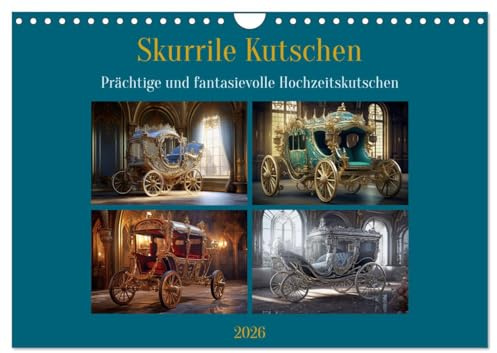 Skurrile Kutschen (Wandkalender 2026 DIN A4 quer), CALVENDO Monatskalender: Skurrile Kutschen sind außergewöhnliche und fantasievolle ... Elemente auszeichnen. (CALVENDO Kunst)
