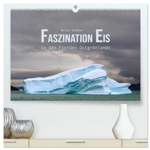 Faszination Eis - In den Fjorden Ostgrönlands (hochwertiger Premium Wandkalender 2026 DIN A2 quer), Kunstdruck in Hochglanz: Erlebe die Frische von ... Momente im Eis eingefangen! (CALVENDO Natur)