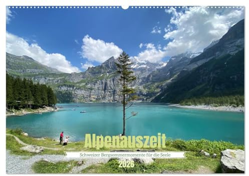 Alpenauszeit - Schweizer Bergsommermomente für die Seele (Wandkalender 2026 DIN A2 quer), CALVENDO Monatskalender: Dieser Kalender umfasst absolute ... die man gesehen haben muss. (CALVENDO Natur)