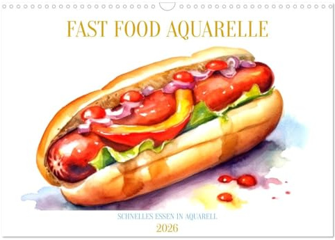 FAST FOOD AQUARELLE (Wandkalender 2026 DIN A3 quer), CALVENDO Monatskalender: Kunstvoll schnelles Essen mit Wasserfarben (CALVENDO Lifestyle)