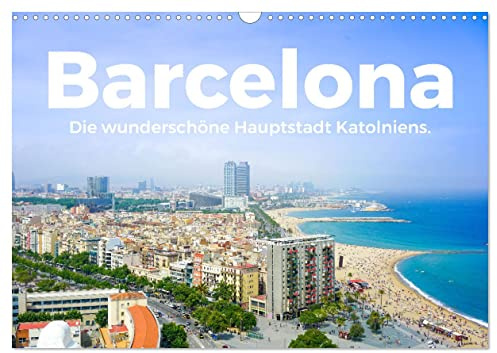 Barcelona - Die wunderschöne Hauptstadt Kataloniens. (Wandkalender 2026 DIN A3 quer), CALVENDO Monatskalender: Kommen Sie mit auf eine eindrucksvolle Reise nach Barcelona. (CALVENDO Orte)