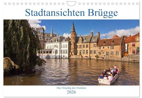 Stadtansichten Brügge - das Venedig des Nordens (Wandkalender 2026 DIN A4 quer), CALVENDO Monatskalender: Brügge, die Hauptstadt von Westflandern mit seiner historischen Altstadt. (CALVENDO Orte)
