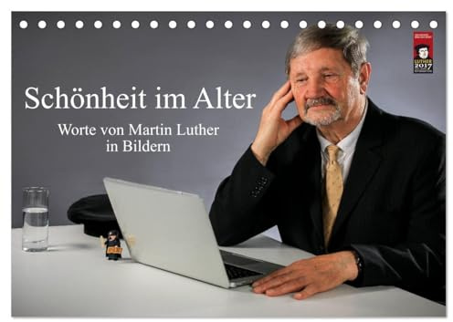 Schönheit im Alter - Worte von Martin Luther in Bildern (Tischkalender 2026 DIN A5 quer), CALVENDO Monatskalender: Aussagen und Sprüche Martin Luthers (CALVENDO Menschen)