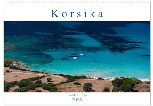 Korsika - Insel des Glücks (Wandkalender 2026 DIN A2 quer), CALVENDO Monatskalender: Eine Trauminsel in Bildern (CALVENDO Orte)