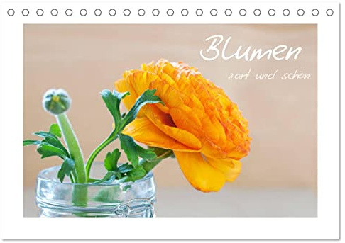 Blumen zart und schön (Tischkalender 2026 DIN A5 quer), CALVENDO Monatskalender: Blumenkalender (CALVENDO Natur)