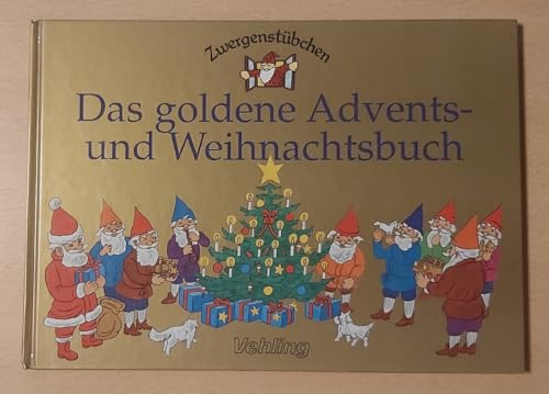 Zwergenstübchen. Das Goldene Advents- und Weihnachtsbuch