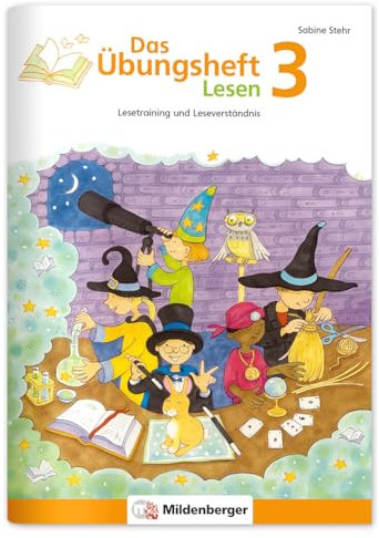 Das Übungsheft Lesen 3: Lesetraining und Leseverständnis, Deutsch, Klasse 3