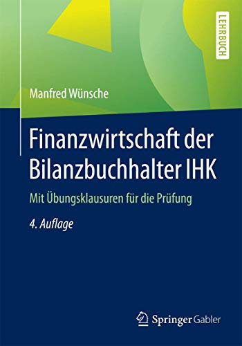 Finanzwirtschaft der Bilanzbuchhalter IHK: Mit Übungsklausuren für die Prüfung