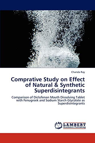 Comprative Study on Effect of Natural & Synthetic Superdisintegrants: Comparison of Diclofenan Mouth Dissolving Tablet with Fenugreek and Sodium Starch Glycolate as Superdisintegrants
