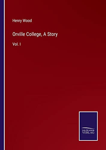 Orville College, A Story: Vol. I