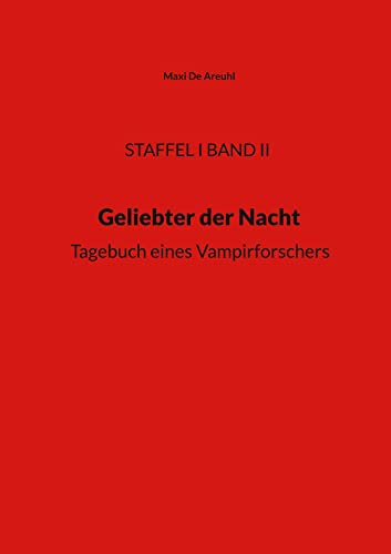 Staffel I Band II, Geliebter der Nacht: Tagebuch eines Vampirforschers (Drehbuchserie Geliebter der Nacht)