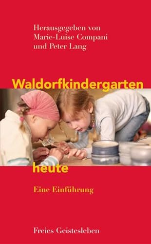 Waldorfkindergarten heute: Eine Einführung