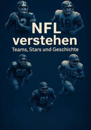 NFL verstehen – Teams, Stars und Geschichte: DE
