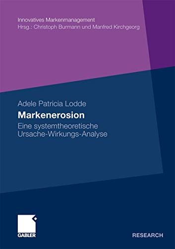 Markenerosion: Eine systemtheoretische Ursache-Wirkungs-Analyse (Innovatives Markenmanagement) (German Edition)