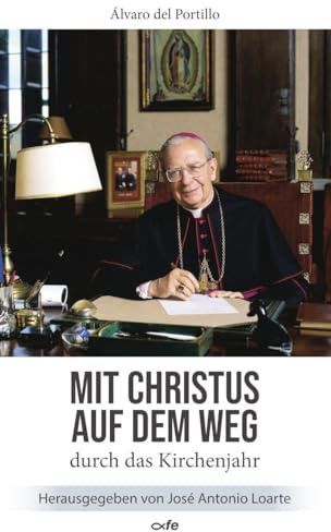 Mit Christus auf dem Weg durch das Kirchenjahr