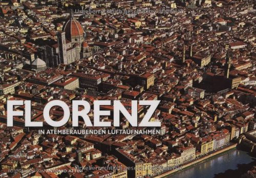 Florenz: In atemberaubenden Luftaufnahmen