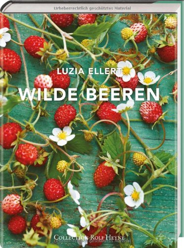 Wilde Beeren: Lustvoller Landgenuss