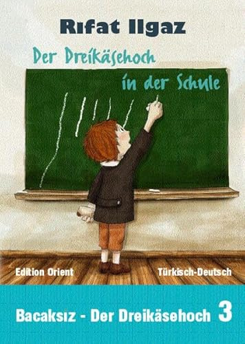 Der Dreikäsehoch in der Schule: Türkisch-Deutsch (Bacaksiz – Der Dreikäsehoch, Band 3)