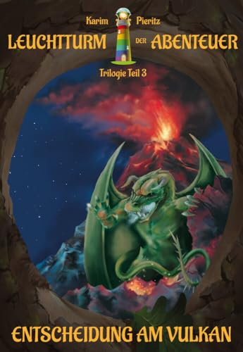Leuchtturm der Abenteuer 3 Entscheidung am Vulkan - Spannende und lustige Fantasy-Kinderbücher ab 10 Jahren für Jungen und Mädchen: Schönes Kinderbuch ... und lustige Fantasy-Bücher für Kinder