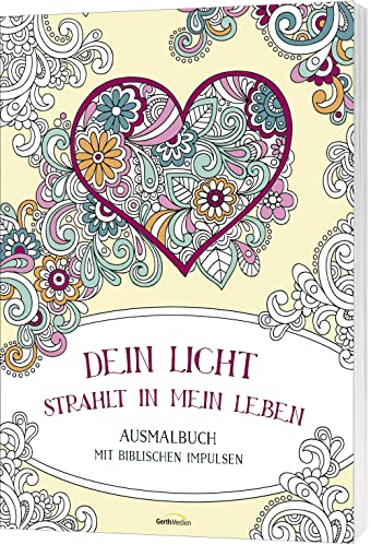 Dein Licht strahlt in mein Leben - Ausmalbuch: mit biblischen Impulsen