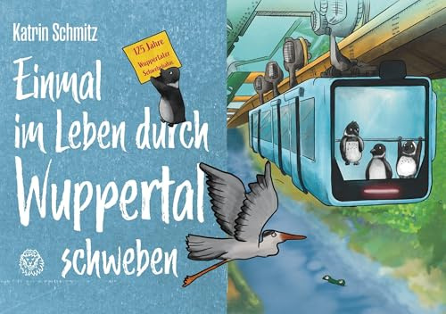 Einmal im Leben durch Wuppertal schweben