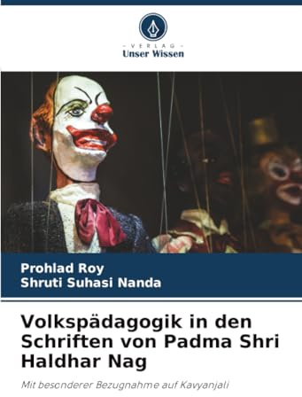 Volkspädagogik in den Schriften von Padma Shri Haldhar Nag: Mit besonderer Bezugnahme auf Kavyanjali