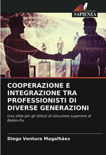 COOPERAZIONE E INTEGRAZIONE TRA PROFESSIONISTI DI DIVERSE GENERAZIONI: Una sfida per gli istituti di istruzione superiore di Belém-Pa