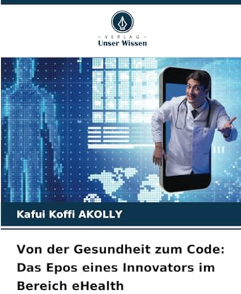 Von der Gesundheit zum Code: Das Epos eines Innovators im Bereich eHealth