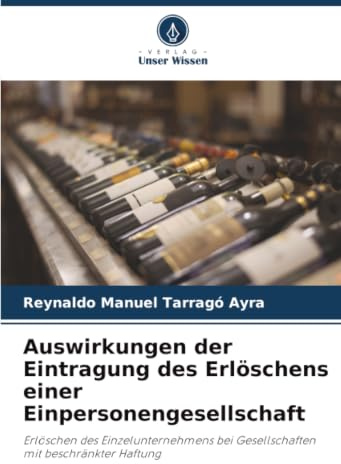 Auswirkungen der Eintragung des Erlöschens einer Einpersonengesellschaft: Erlöschen des Einzelunternehmens bei Gesellschaften mit beschränkter Haftung