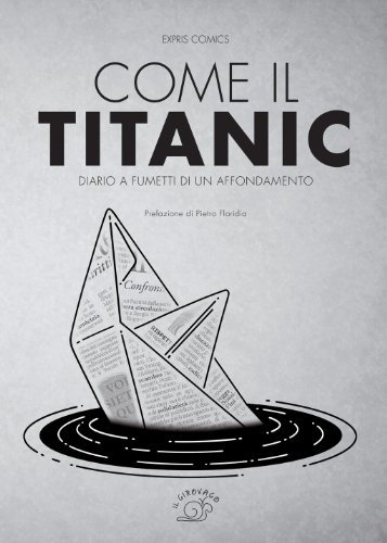 Come il Titanic. Diario a fumetti di un affondamento (Il girovago)