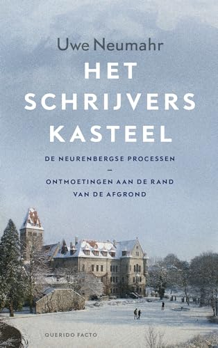 Het schrijverskasteel: de Neurenbergse processen: ontmoetingen aan de rand van de afgrond