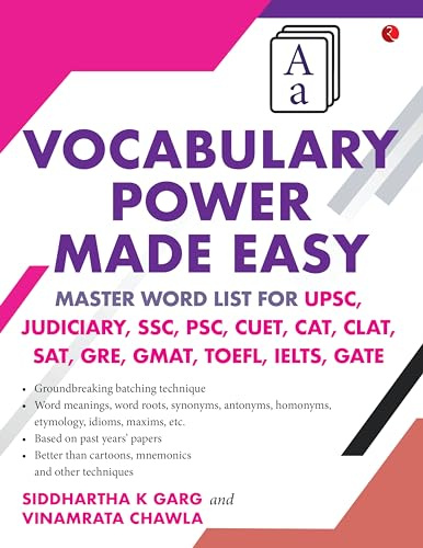 Vocabulary Power Made Easy: Master Word List for UPSC, Judiciary, SSC, PSC, CUET CAT, CLA T, SAT, GRE, GMAT, TOE FL, IELTS, GATE