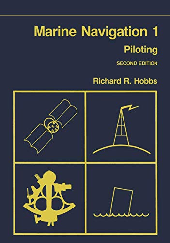 Marine Navigation 1: Piloting (Fundamentals Of Naval Science Series) (Fundamentals of Naval Science Series, 4, Band 4)