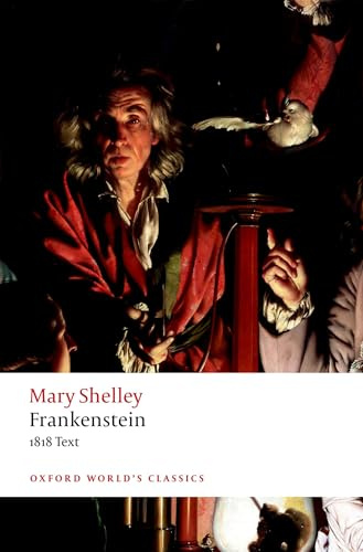 Frankenstein: or `The Modern Prometheus': The 1818 Text (Oxford World's Classics)