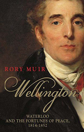 Wellington: Waterloo and the Fortunes of Peace 1814–1852 (Volume 2)