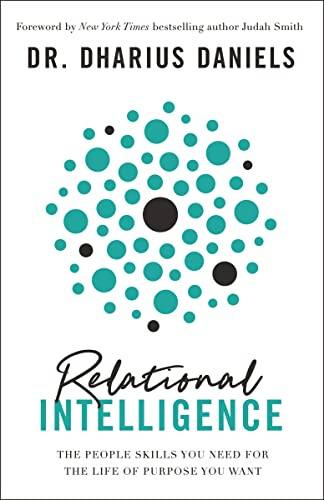 Relational Intelligence: The People Skills You Need for the Life of Purpose You Want