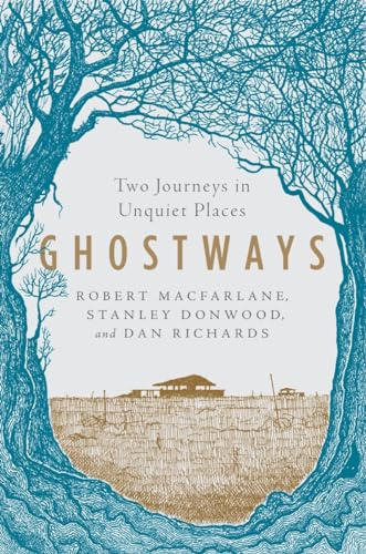Ghostways – Two Journeys in Unquiet Places