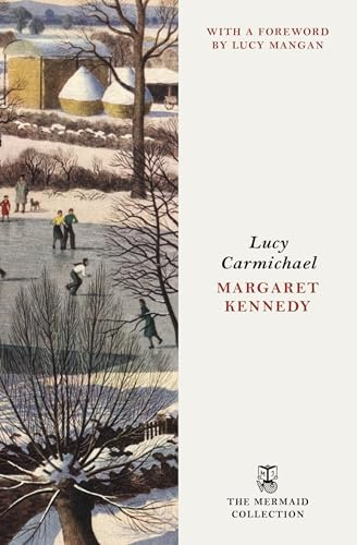 Lucy Carmichael: A Classic Coming-of-Age Tale of Love, Loss, and Self-Discovery. Introduced by Lucy Mangan (The Mermaid Collection)