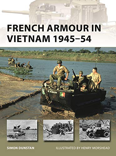 French Armour in Vietnam 1945–54: 267 (New Vanguard)