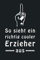 So sieht ein richtig cooler Erzieher aus: 120 linierte Seiten DIN A5 I Notizbuch für Erzieher Ideen Geschenk