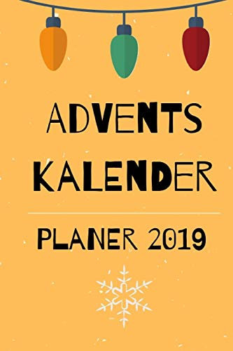 Adventskalender Planer 2019: Notizbuch zum Planen des Adventskalenders für Kinder, Partner, Freunde, Familie, Kollegen etc.