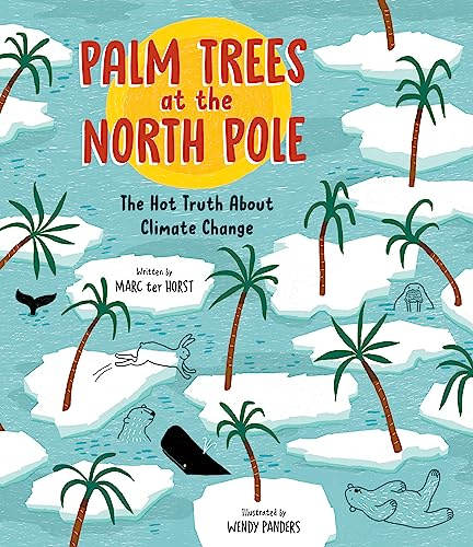 Palm Trees at the North Pole: The Hot Truth About Climate Change