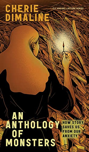 Anthology of Monsters, An: How Story Saves Us from Our Anxiety (CLC Kreisel Lecture Series)