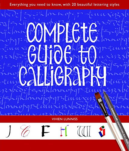 Complete Guide to Calligraphy: Everything You Need to Know, with 20 Beautiful Lettering Styles
