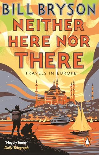 Neither Here, Nor There: Travels in Europe: 11 (Bryson, 11)